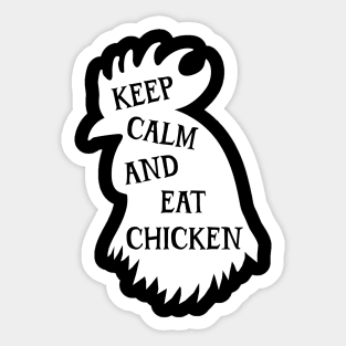 Keep Calm And Eat Chicken Sticker